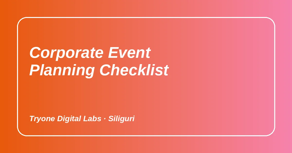 How to Plan a Successful Corporate Event or Festival: 8-Step Checklist